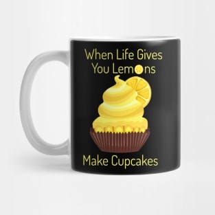 Life Gives you Lemons, Make Cupcakes Mug